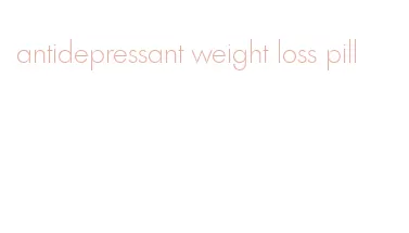 antidepressant weight loss pill