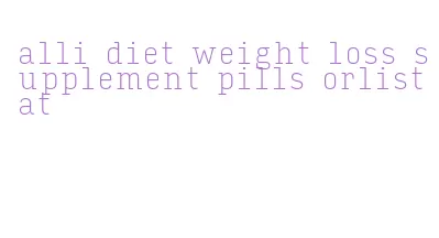 alli diet weight loss supplement pills orlistat