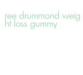 ree drummond weight loss gummy
