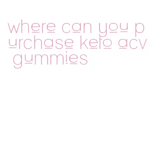 where can you purchase keto acv gummies