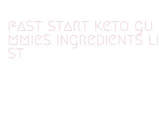 fast start keto gummies ingredients list