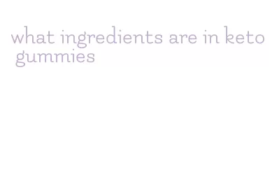 what ingredients are in keto gummies