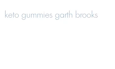 keto gummies garth brooks