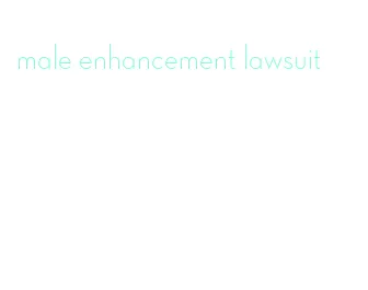 male enhancement lawsuit