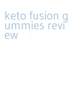 keto fusion gummies review