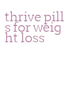 thrive pills for weight loss