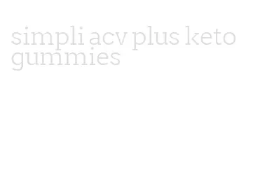 simpli acv plus keto gummies