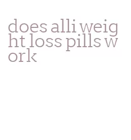 does alli weight loss pills work