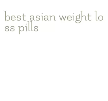 best asian weight loss pills