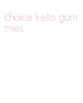 choice keto gummies