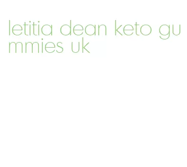 letitia dean keto gummies uk