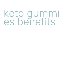 keto gummies benefits