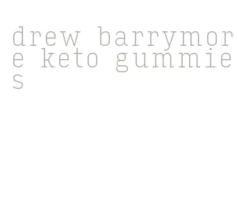 drew barrymore keto gummies