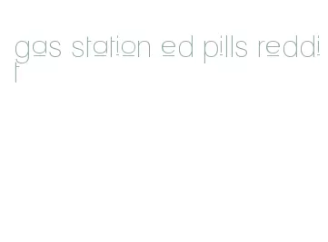 gas station ed pills reddit