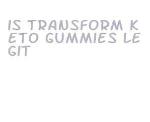is transform keto gummies legit