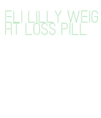 eli lilly weight loss pill