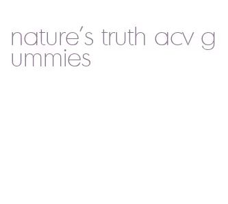 nature's truth acv gummies