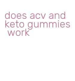 does acv and keto gummies work