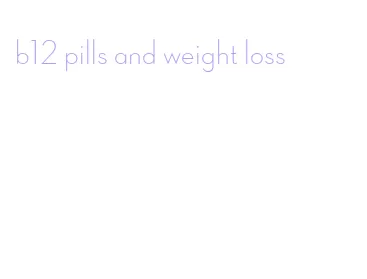 b12 pills and weight loss