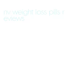 nv weight loss pills reviews