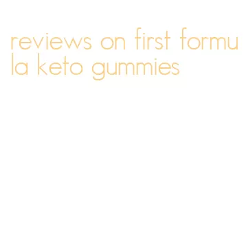 reviews on first formula keto gummies