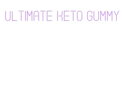 ultimate keto gummy