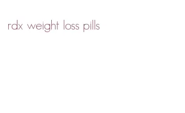 rdx weight loss pills