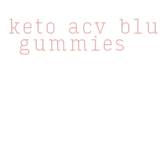 keto acv blu gummies