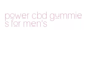 power cbd gummies for men's