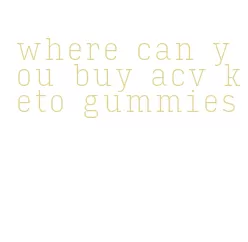 where can you buy acv keto gummies