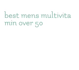 best mens multivitamin over 50