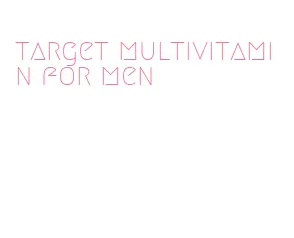 target multivitamin for men