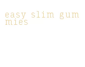 easy slim gummies