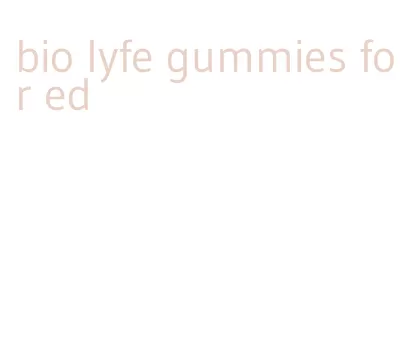 bio lyfe gummies for ed
