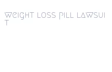 weight loss pill lawsuit