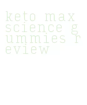 keto max science gummies review