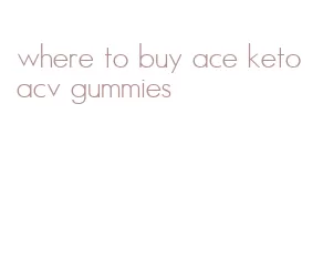 where to buy ace keto acv gummies