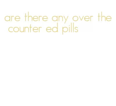 are there any over the counter ed pills