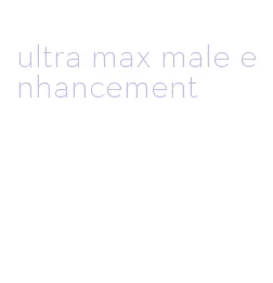ultra max male enhancement