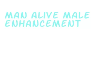 man alive male enhancement