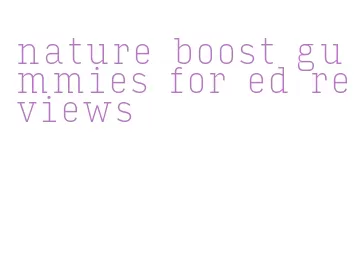 nature boost gummies for ed reviews