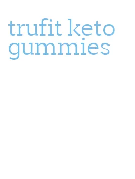 trufit keto gummies