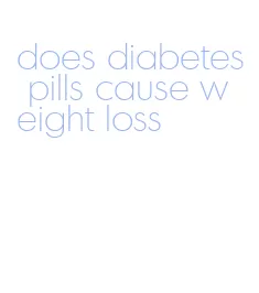 does diabetes pills cause weight loss