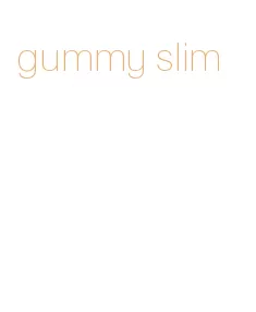 gummy slim