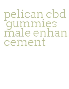 pelican cbd gummies male enhancement