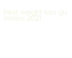 best weight loss gummies 2021