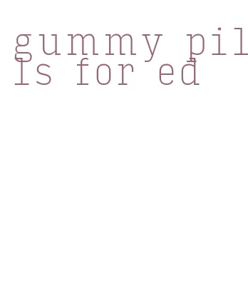 gummy pills for ed