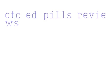 otc ed pills reviews