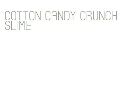 cotton candy crunch slime