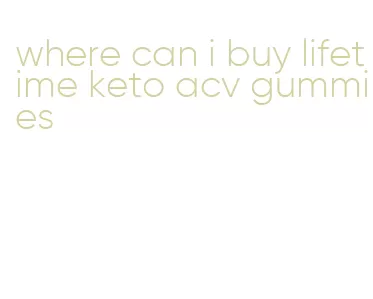where can i buy lifetime keto acv gummies